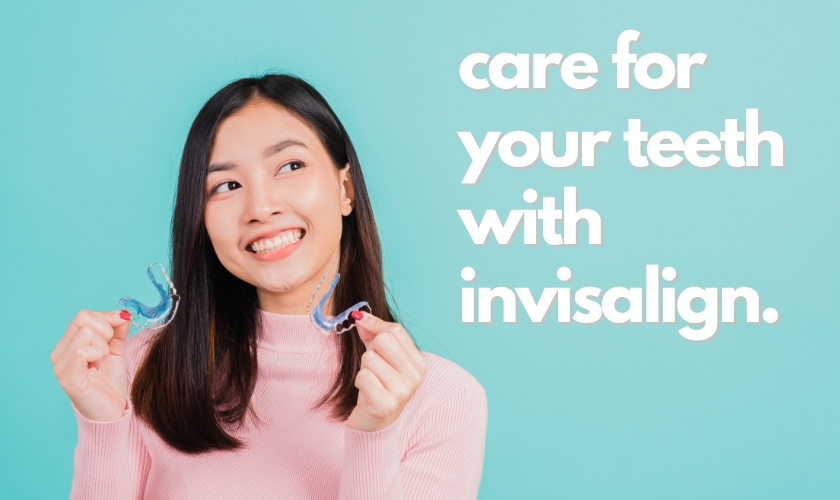 How to Care for Your Teeth with Invisalign